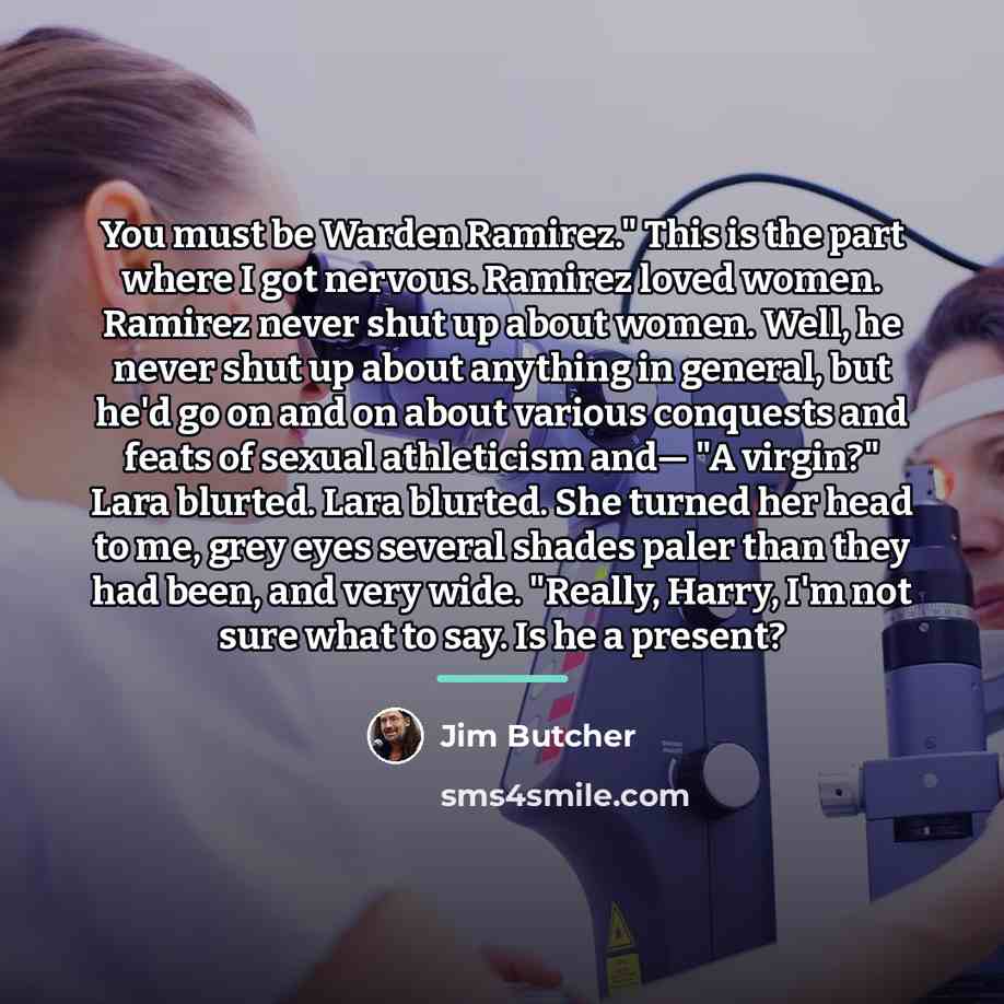 “You must be Warden Ramirez." This is the part where…” quote by Jim Butcher