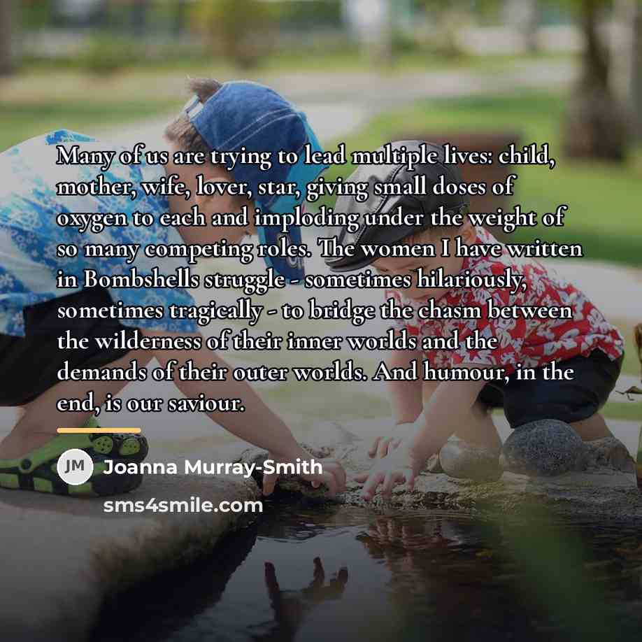 “Many of us are trying to lead multiple lives: child,…” quote by Joanna Murray-Smith