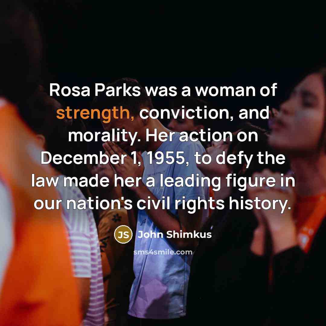 “Rosa Parks was a woman of strength, conviction, and morality.…” quote by John Shimkus
