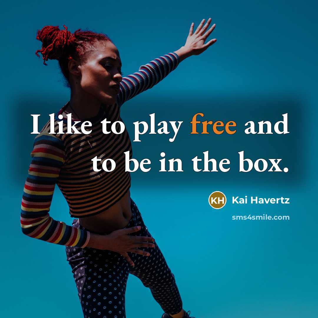 “I like to play free and to be in the…” quote by Kai Havertz
