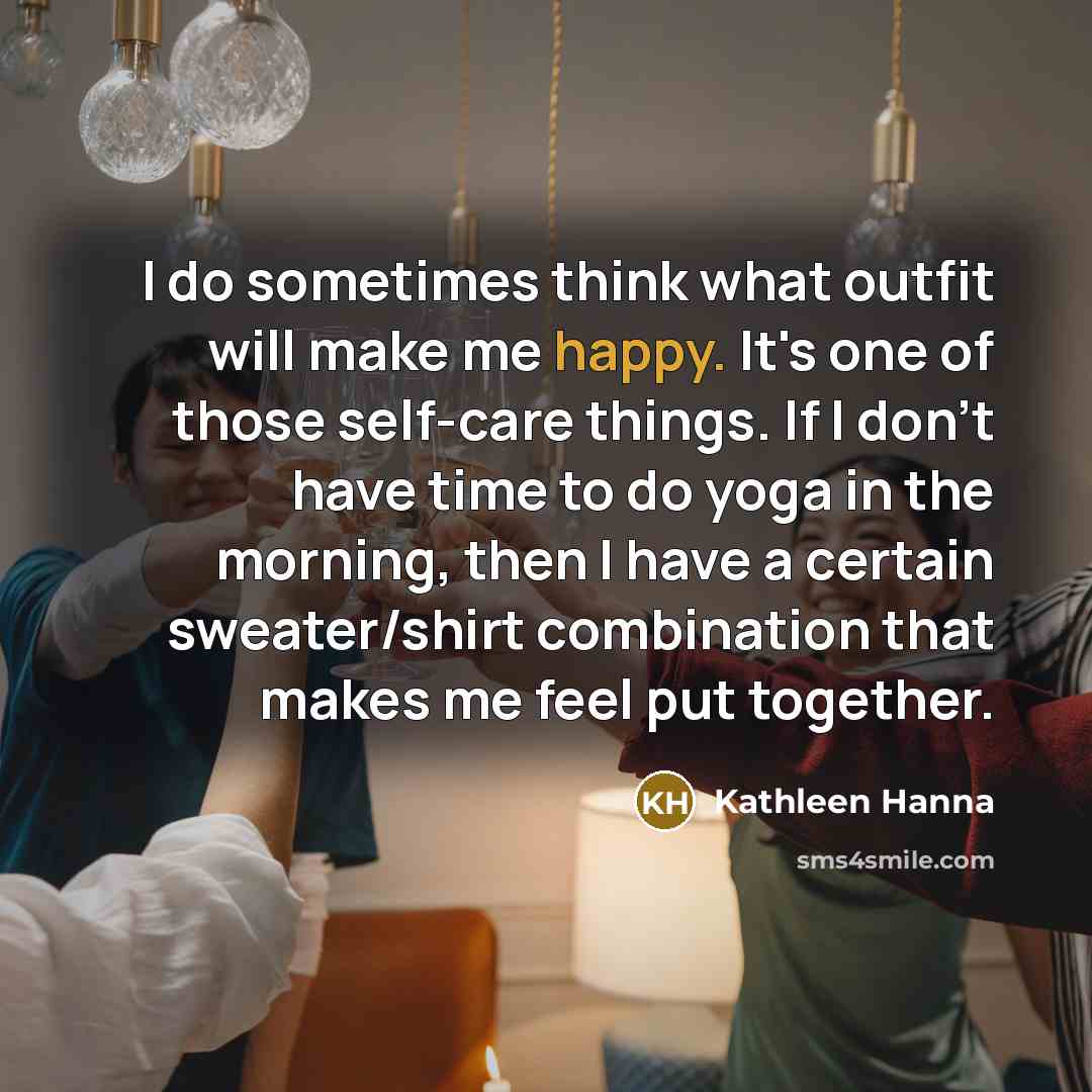 “I do sometimes think what outfit will make me happy.…” quote by Kathleen Hanna
