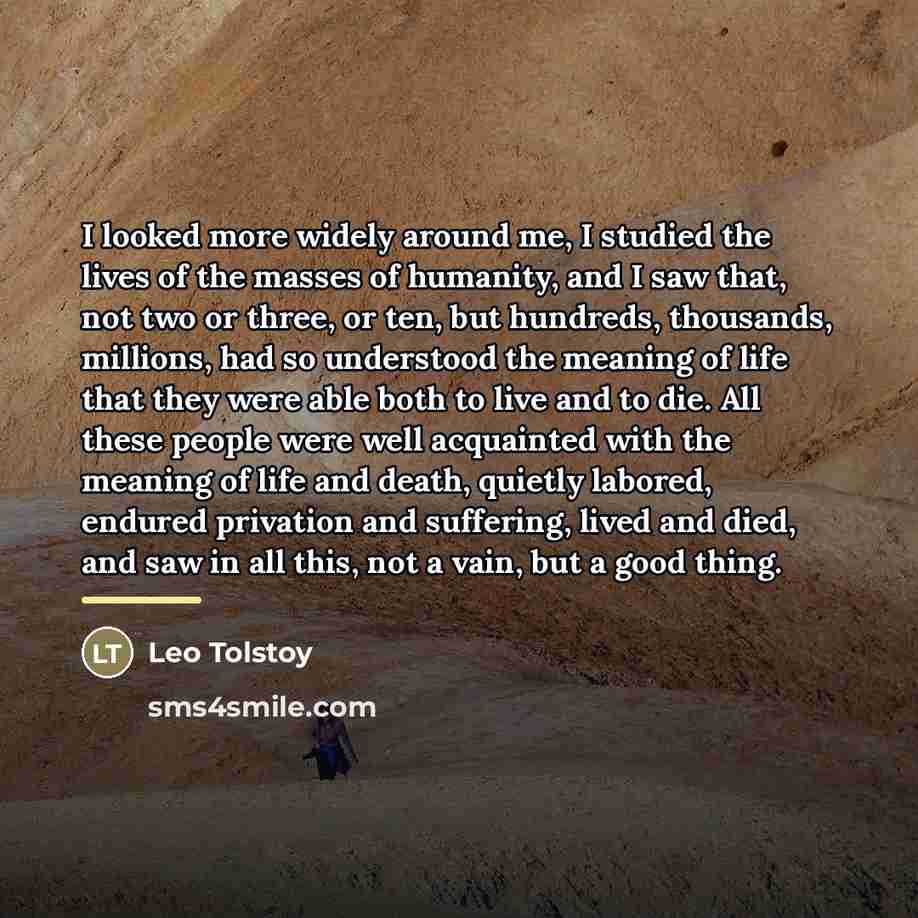 “I looked more widely around me, I studied the lives…” quote by Leo Tolstoy