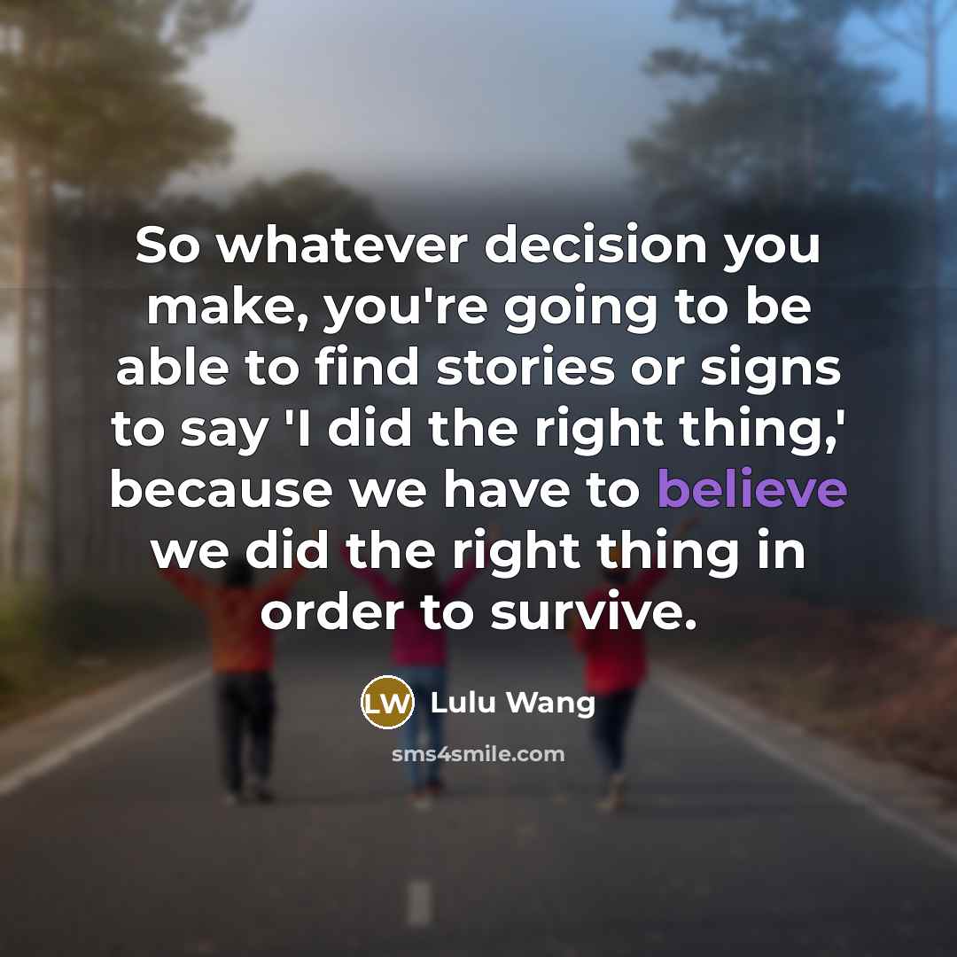 “So whatever decision you make, you're going to be able…” quote by Lulu Wang