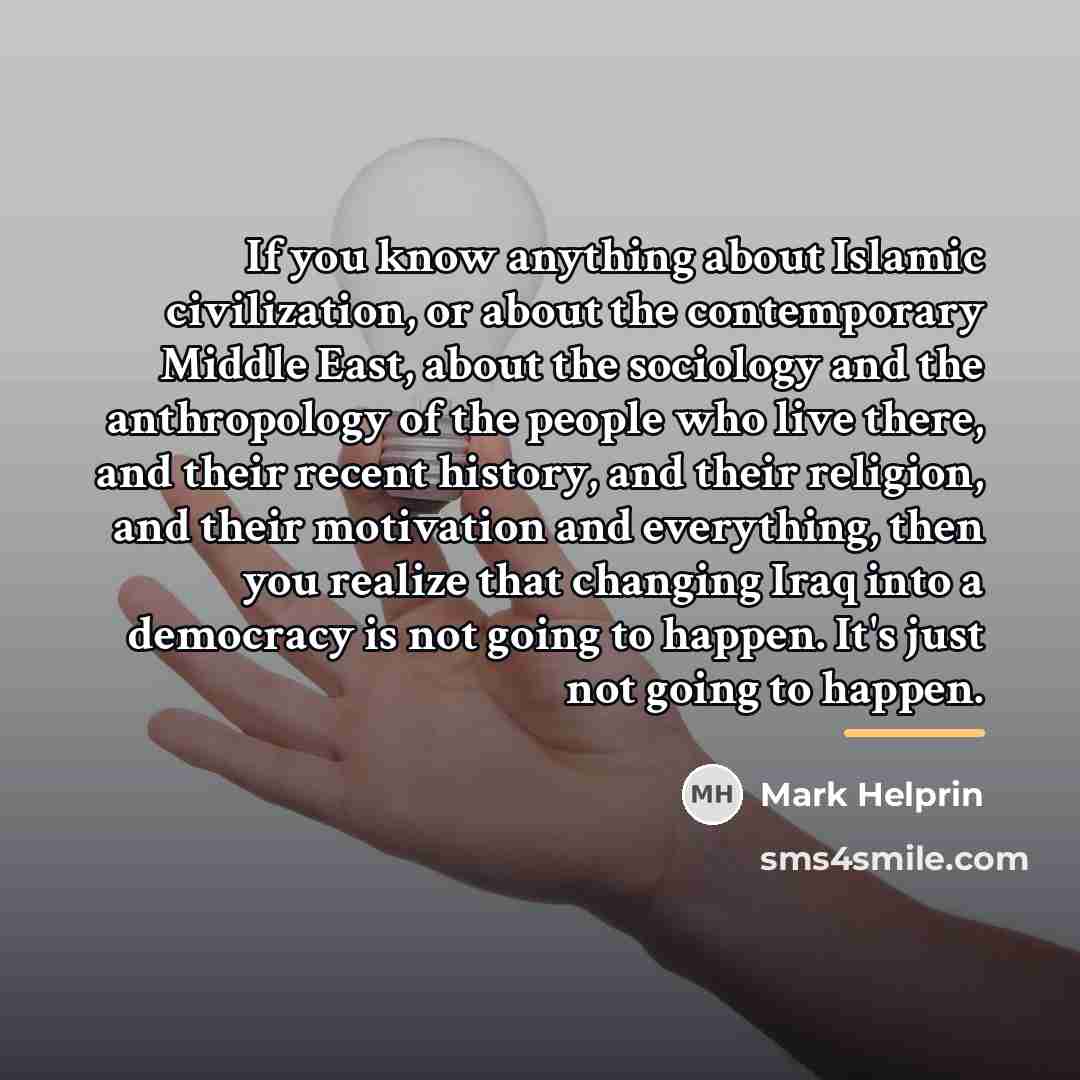 “If you know anything about Islamic civilization, or about the…” quote by Mark Helprin