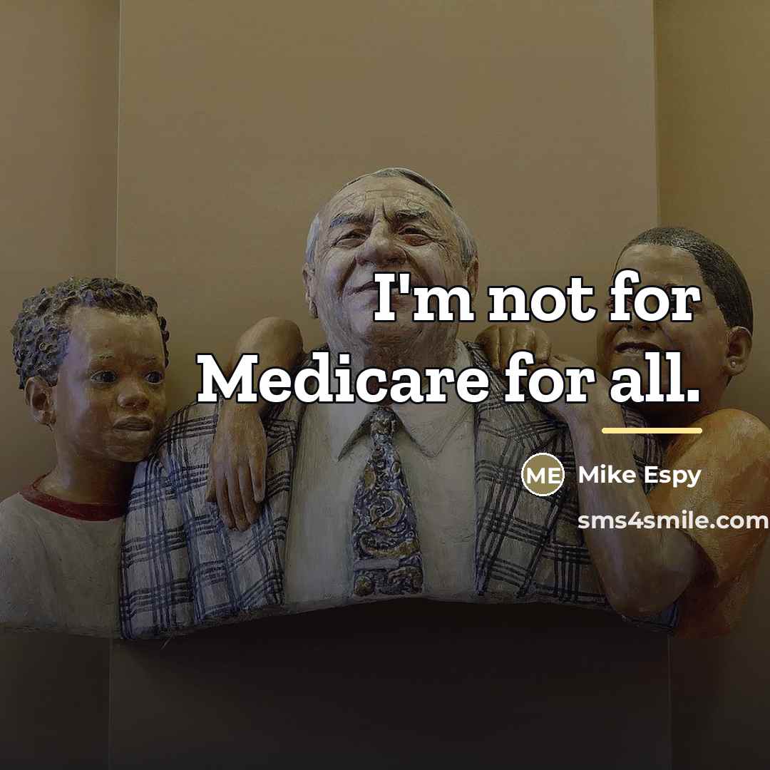“I'm not for Medicare for all.…” quote by Mike Espy