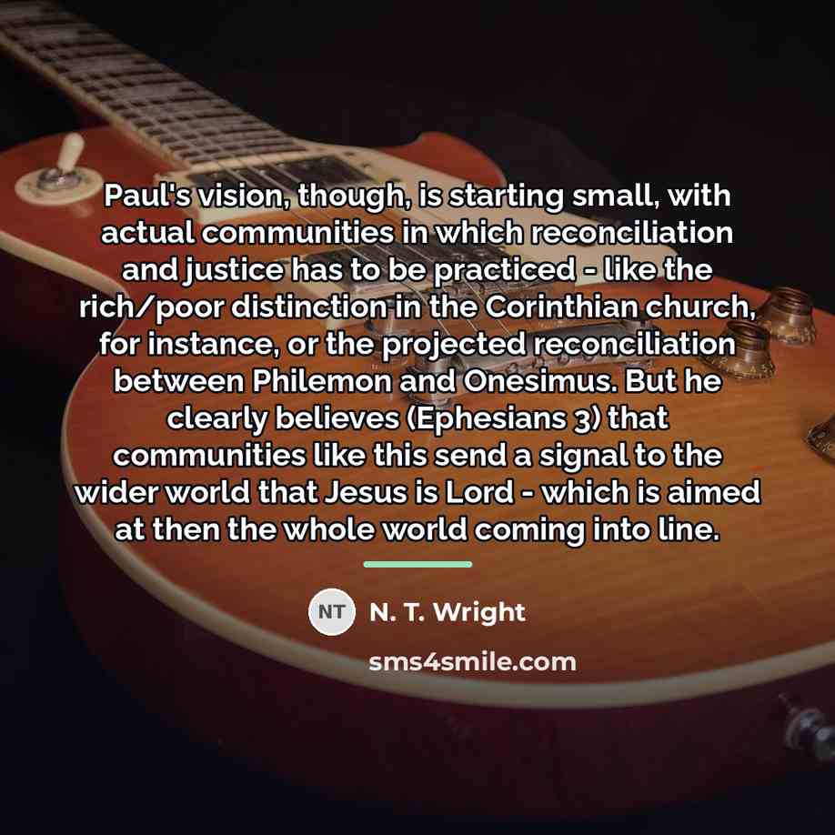 “Paul's vision, though, is starting small, with actual communities in…” quote by N. T. Wright