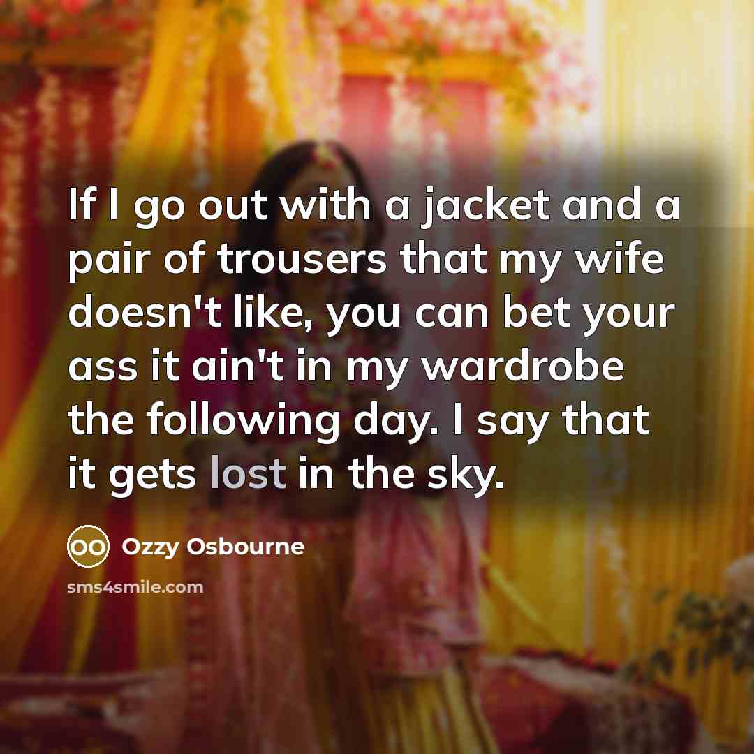 “If I go out with a jacket and a pair…” quote by Ozzy Osbourne