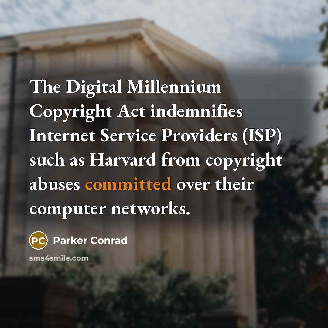 “The Digital Millennium Copyright Act indemnifies Internet Service Providers (ISP)…” quote by Parker Conrad