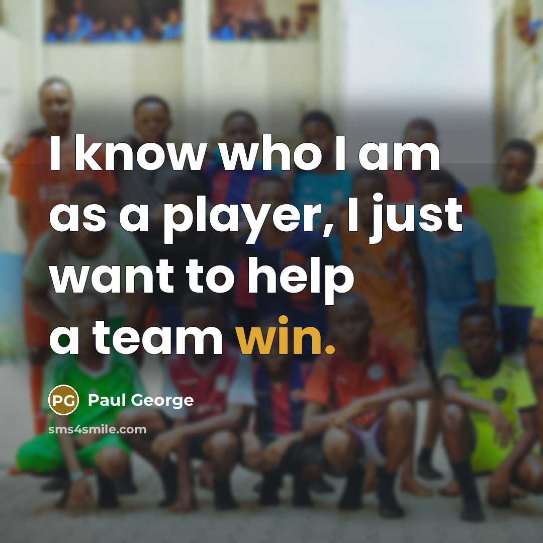 “I know who I am as a player, I just…” quote by Paul George