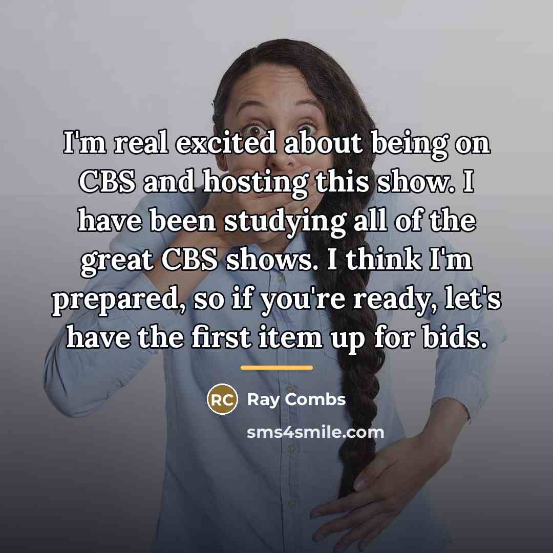 “I'm real excited about being on CBS and hosting this…” quote by Ray Combs