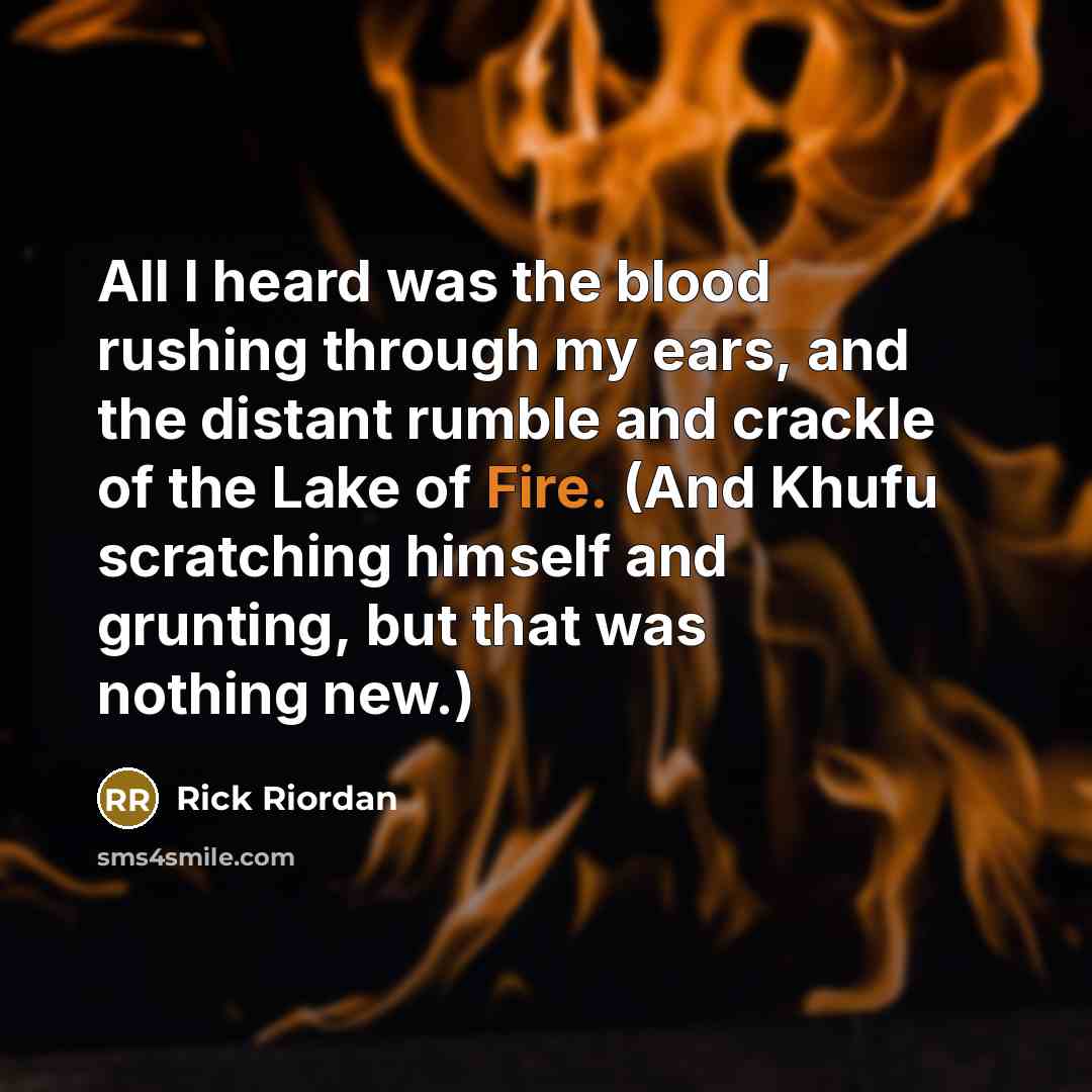 “All I heard was the blood rushing through my ears,…” quote by Rick Riordan