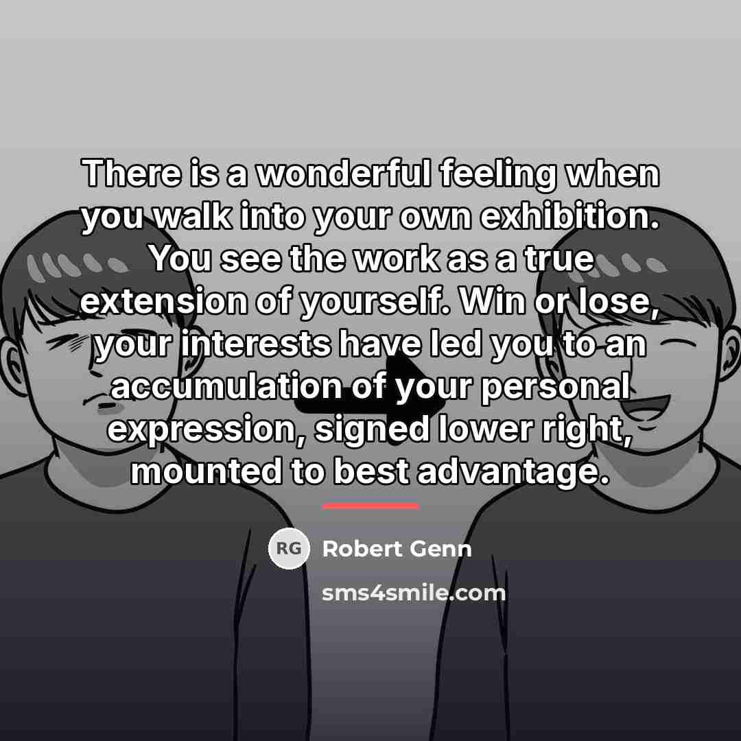 “There is a wonderful feeling when you walk into your…” quote by Robert Genn