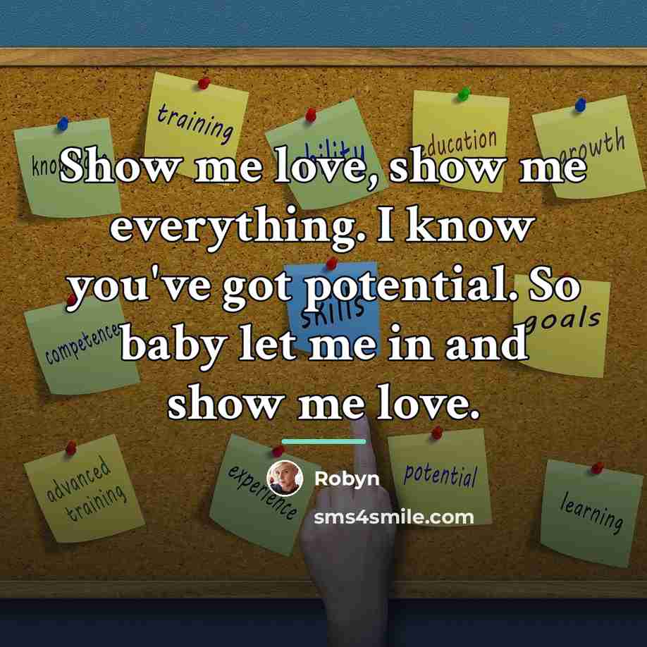“Show me love, show me everything. I know you've got…” quote by Robyn