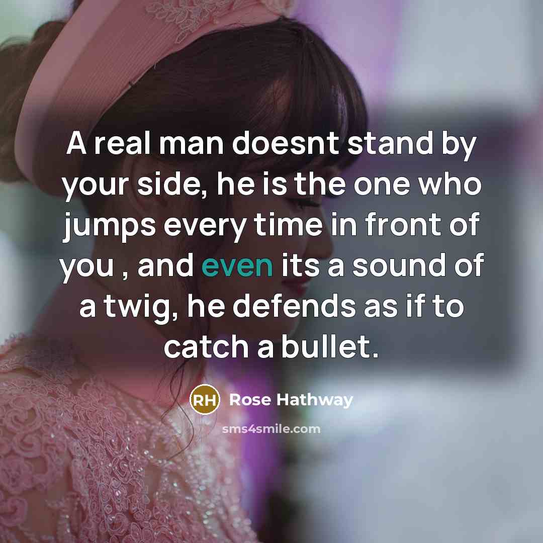 “A real man doesnt stand by your side, he is…” quote by Rose Hathway