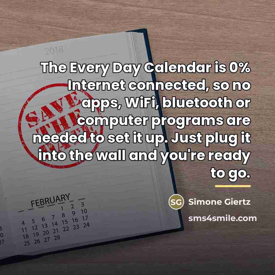 “The Every Day Calendar is 0% Internet connected, so no…” quote by Simone Giertz