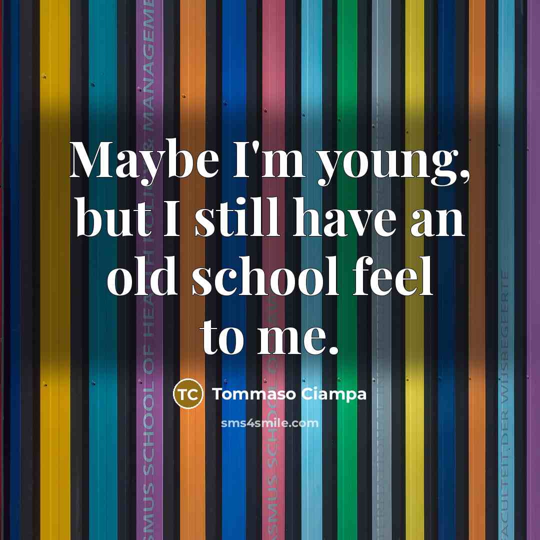 “Maybe I'm young, but I still have an old school…” quote by Tommaso Ciampa