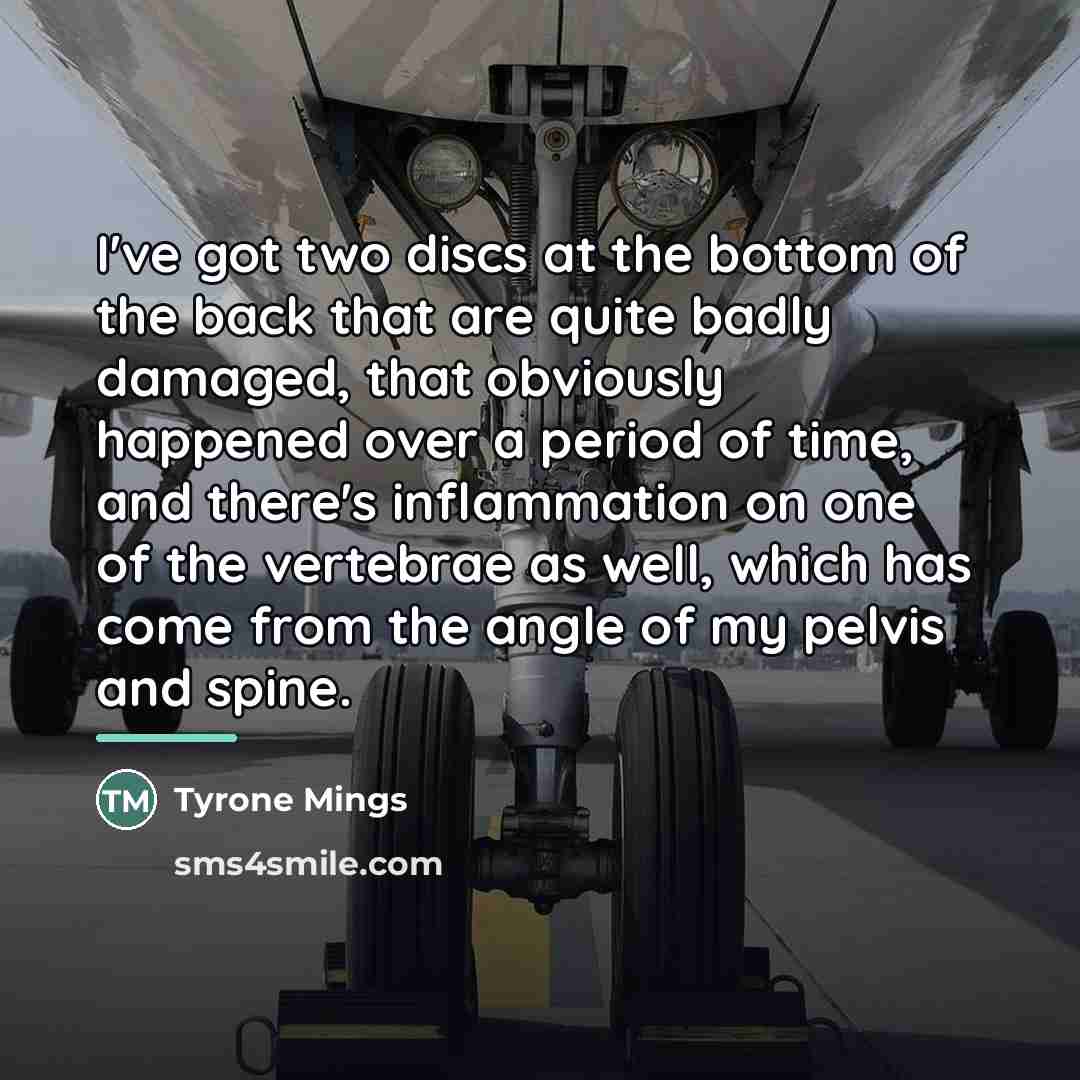 “I've got two discs at the bottom of the back…” quote by Tyrone Mings