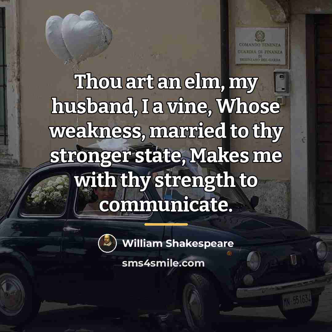 “Thou art an elm, my husband, I a vine, Whose…” quote by William Shakespeare