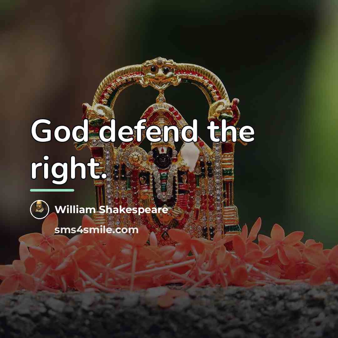 “God defend the right.…” quote by William Shakespeare