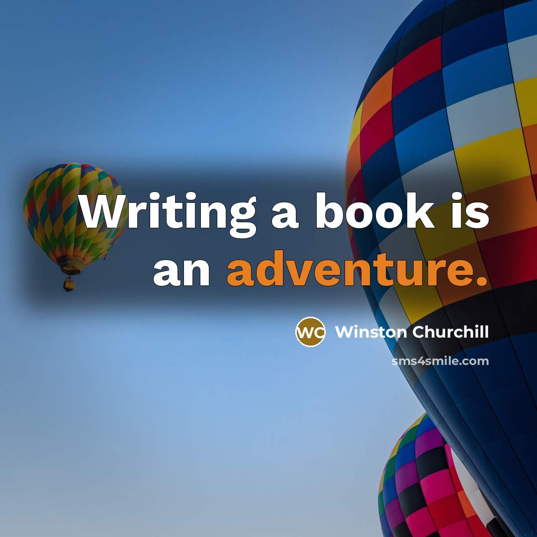 “Writing a book is an adventure.…” quote by Winston Churchill
