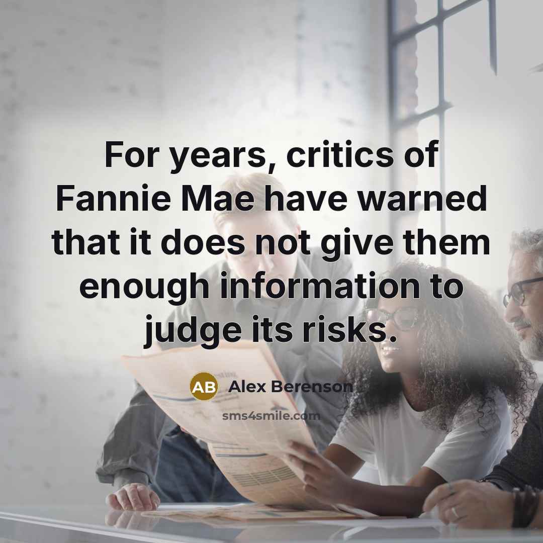 “For years, critics of Fannie Mae have warned that it…” quote by Alex Berenson