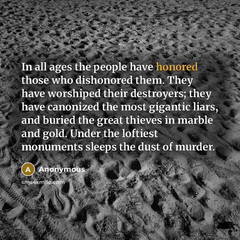 “In all ages the people have honored those who dishonored…” quote by Anonymous
