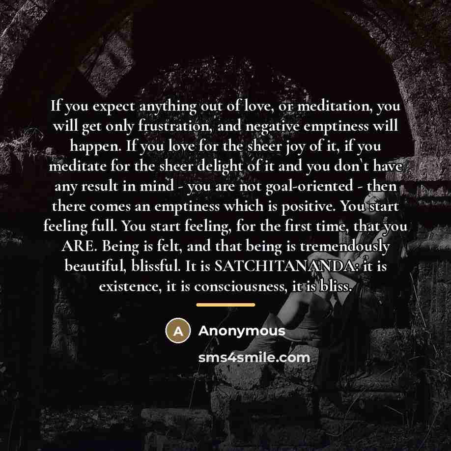 “If you expect anything out of love, or meditation, you…” quote by Anonymous