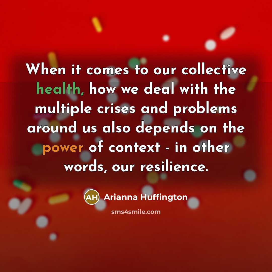 “When it comes to our collective health, how we deal…” quote by Arianna Huffington