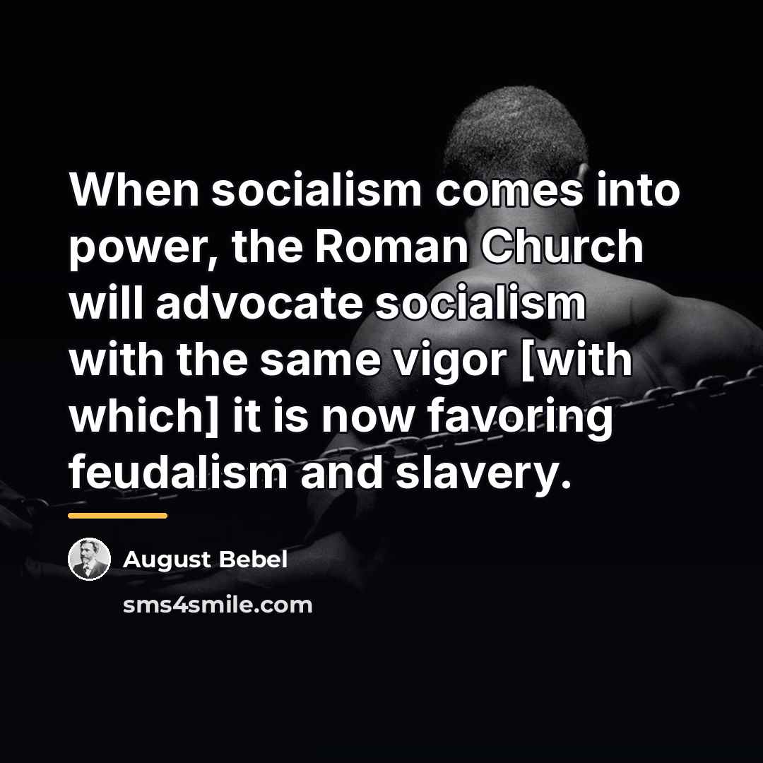 “When socialism comes into power, the Roman Church will advocate…” quote by August Bebel