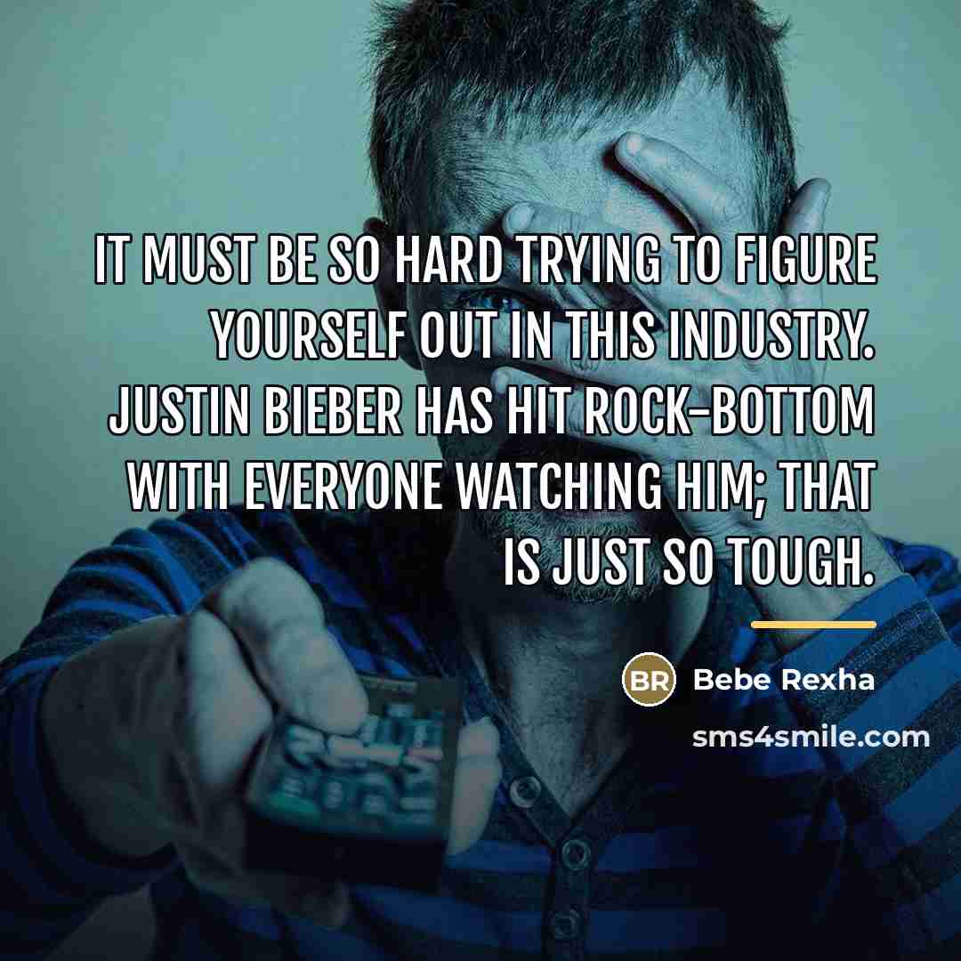 “It must be so hard trying to figure yourself out…” quote by Bebe Rexha