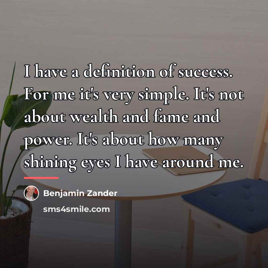 “I have a definition of success. For me it's very…” quote by Benjamin Zander