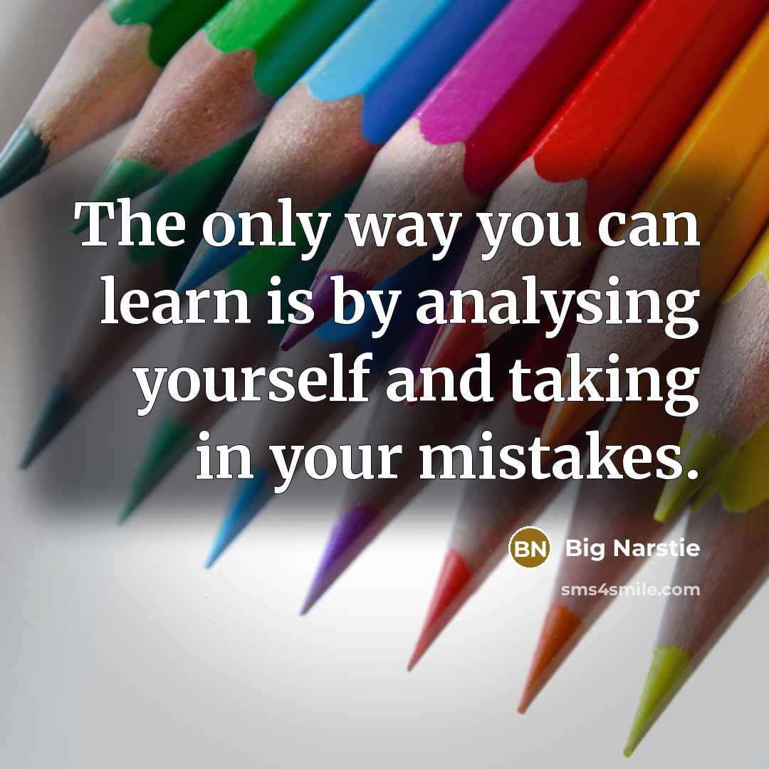 “The only way you can learn is by analysing yourself…” quote by Big Narstie