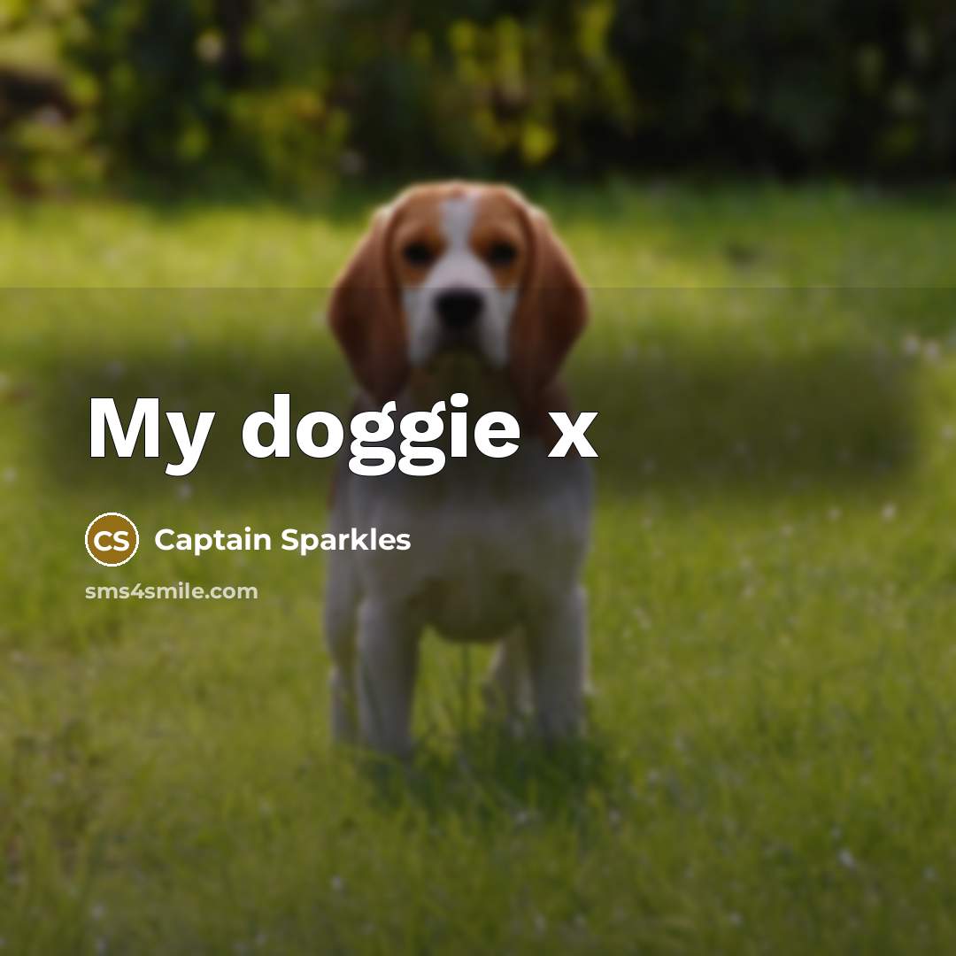 “My doggie x” quote by Captain Sparkles