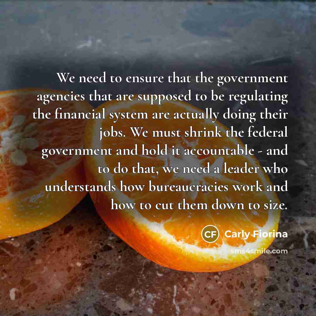 “We need to ensure that the government agencies that are…” quote by Carly Fiorina