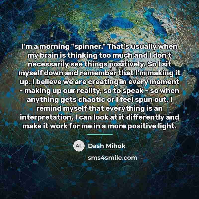 “I'm a morning "spinner." That's usually when my brain is…” quote by Dash Mihok