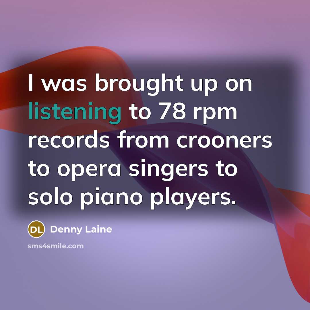 “I was brought up on listening to 78 rpm records…” quote by Denny Laine