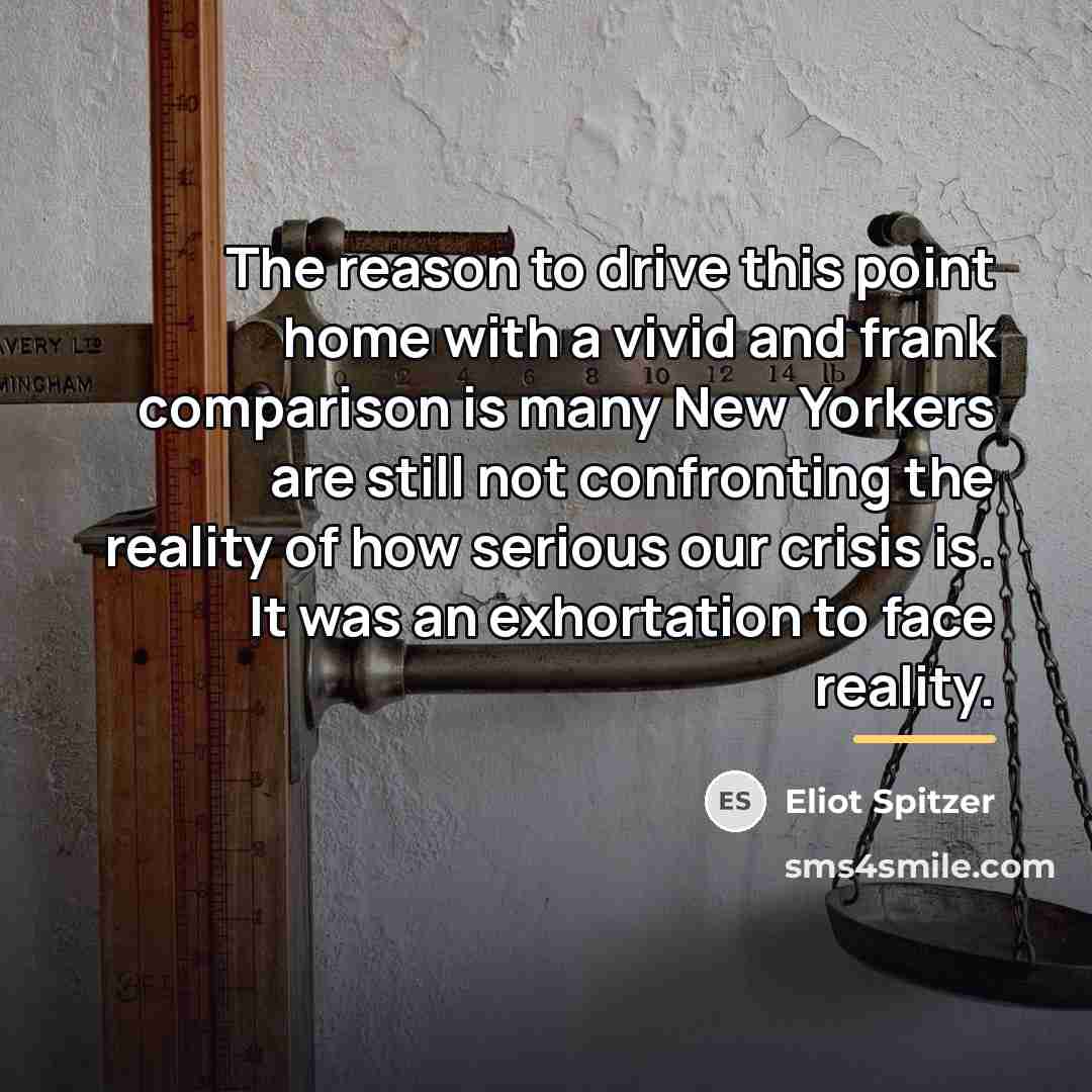 “The reason to drive this point home with a vivid…” quote by Eliot Spitzer