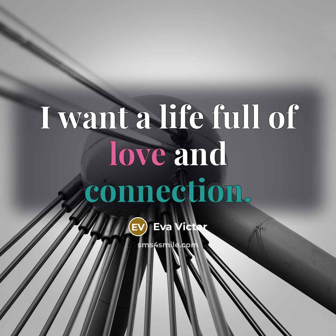 “I want a life full of love and connection.…” quote by Eva Victor