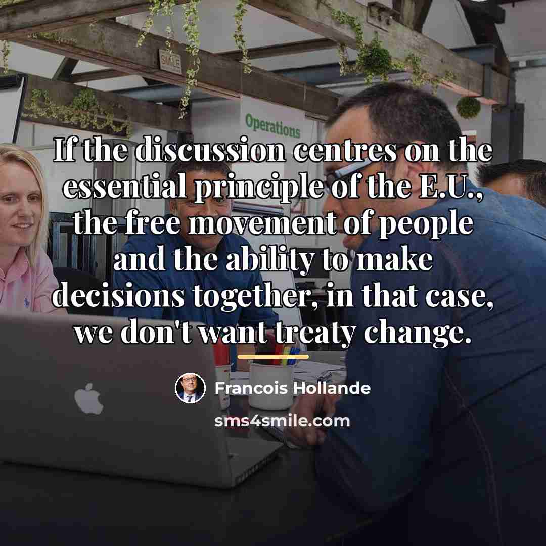 “If the discussion centres on the essential principle of the…” quote by Francois Hollande