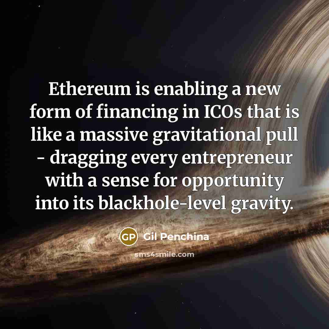 “Ethereum is enabling a new form of financing in ICOs…” quote by Gil Penchina