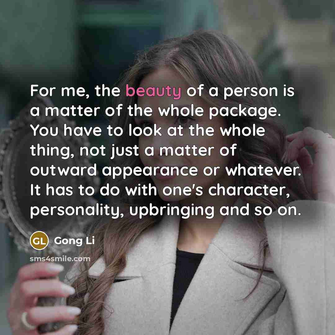 “For me, the beauty of a person is a matter…” quote by Gong Li