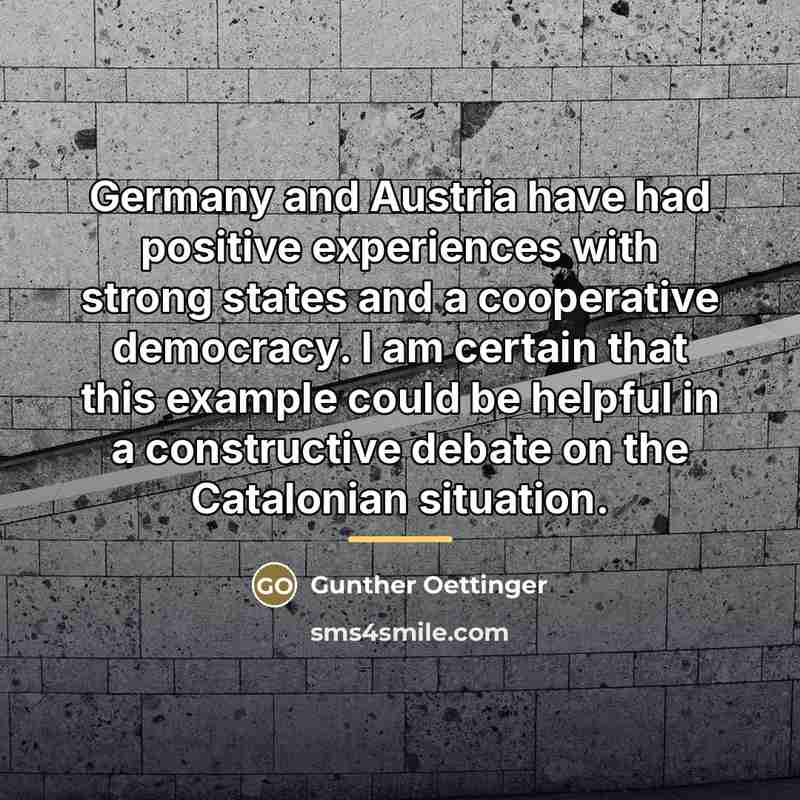 “Germany and Austria have had positive experiences with strong states…” quote by Gunther Oettinger