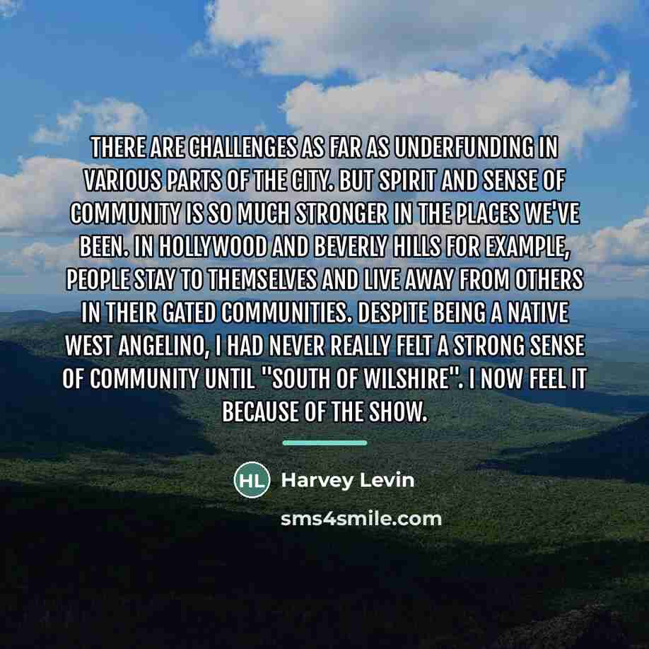 “There are challenges as far as underfunding in various parts…” quote by Harvey Levin