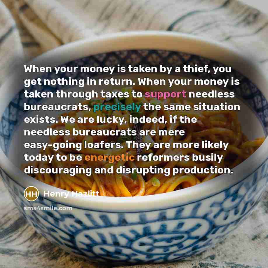 “When your money is taken by a thief, you get…” quote by Henry Hazlitt