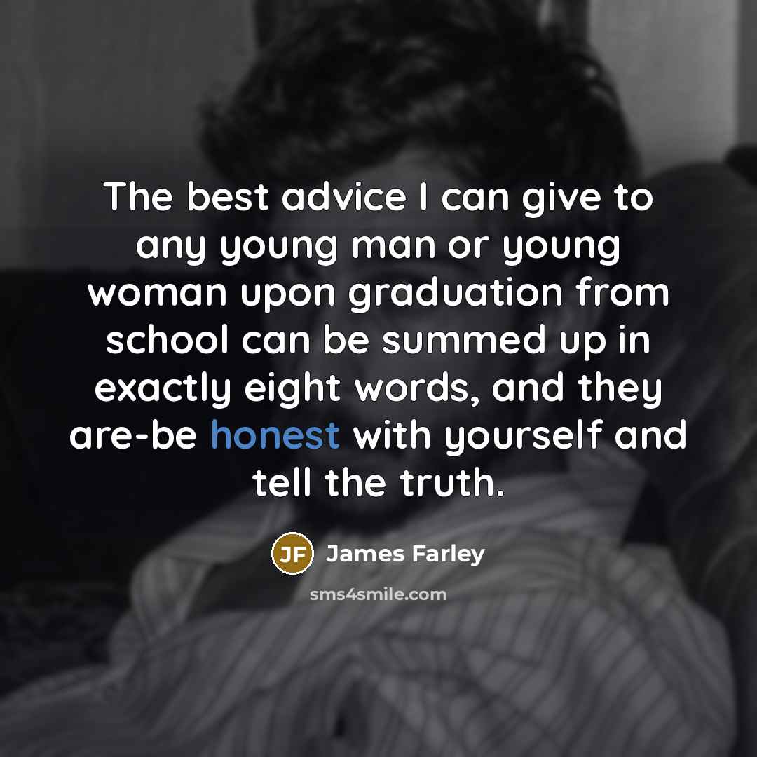 “The best advice I can give to any young man…” quote by James Farley