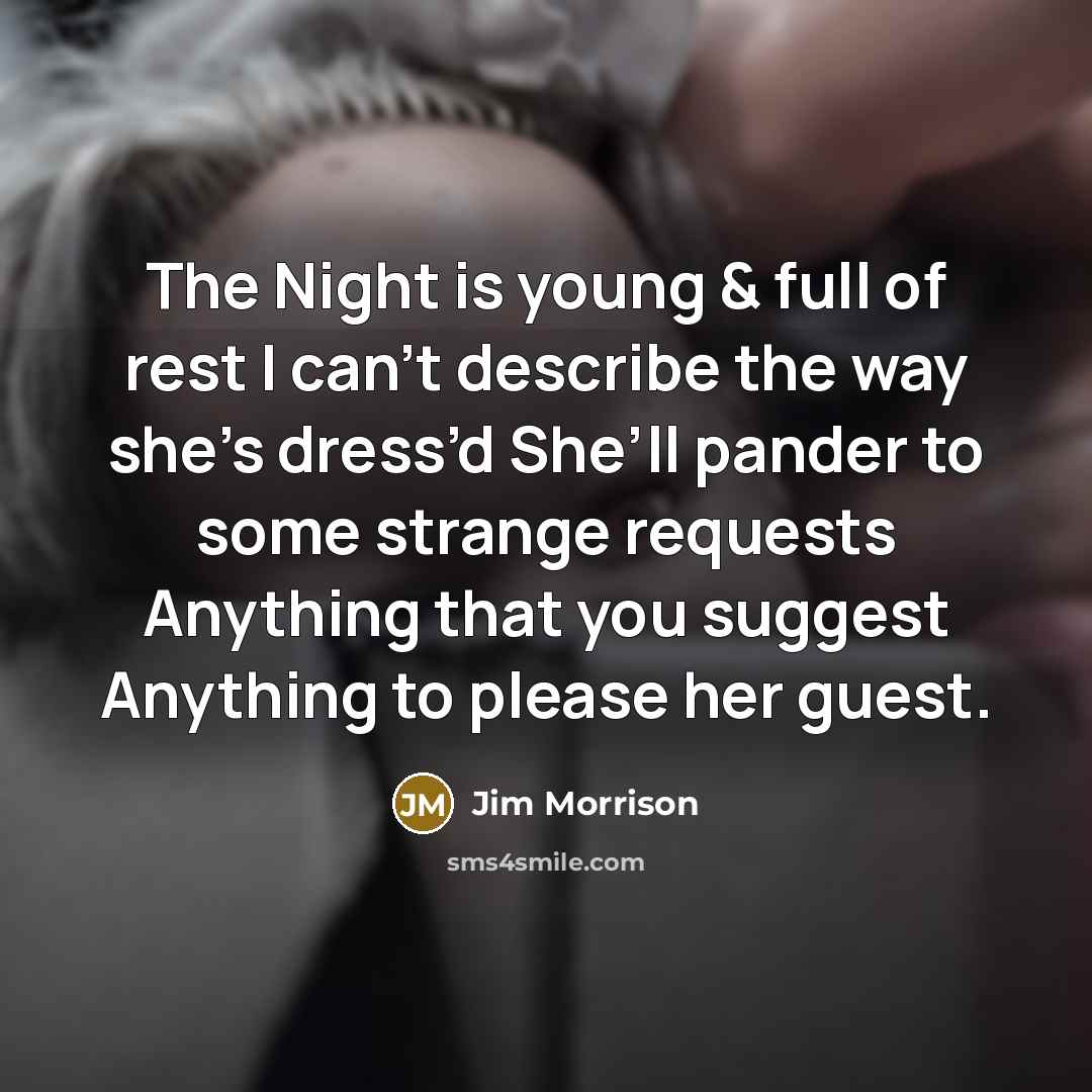 “The Night is young & full of rest I can’t…” quote by Jim Morrison