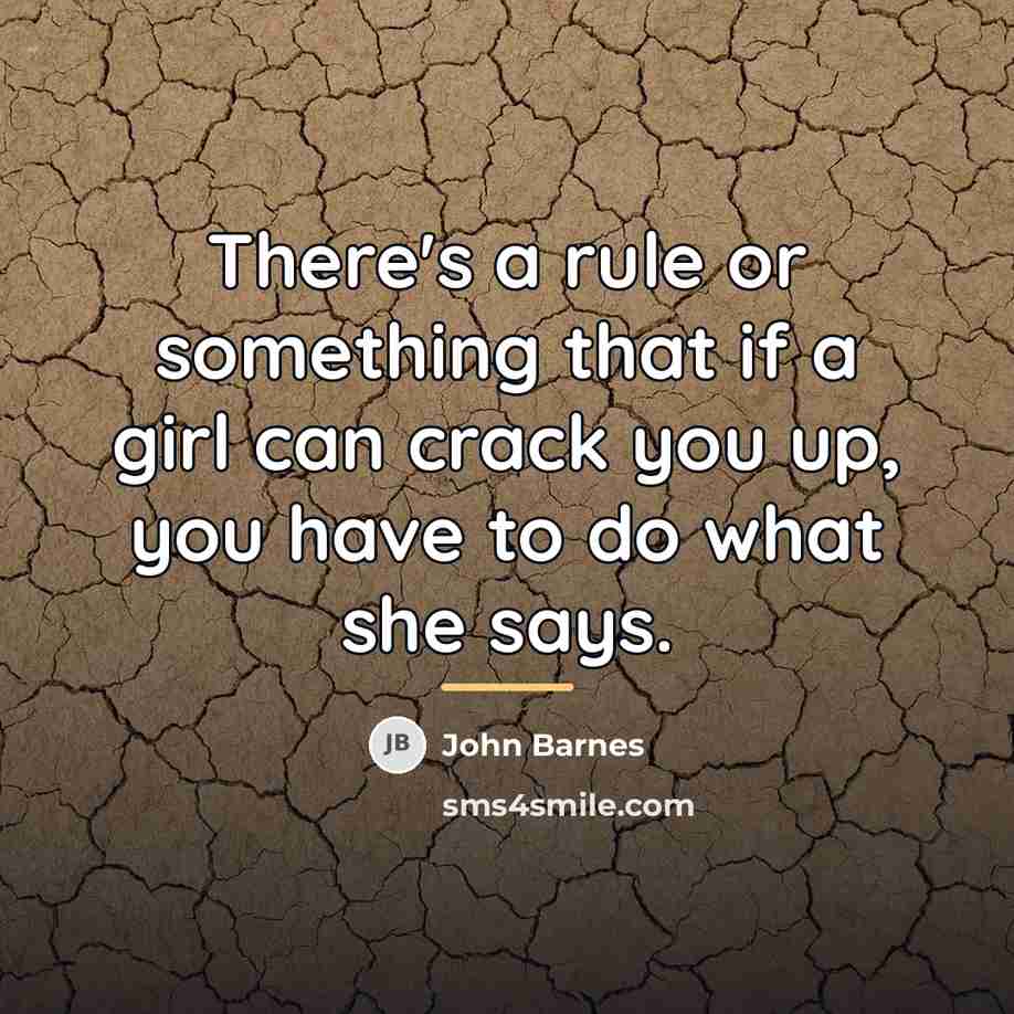 “There's a rule or something that if a girl can…” quote by John Barnes