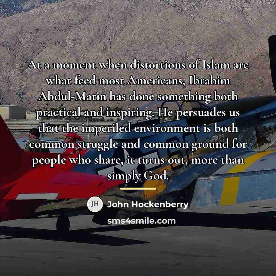 “At a moment when distortions of Islam are what feed…” quote by John Hockenberry