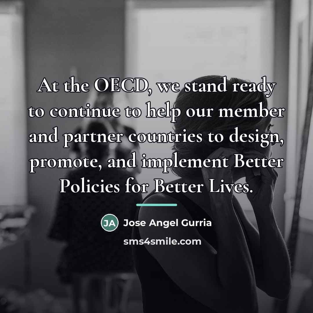 “At the OECD, we stand ready to continue to help…” quote by Jose Angel Gurria