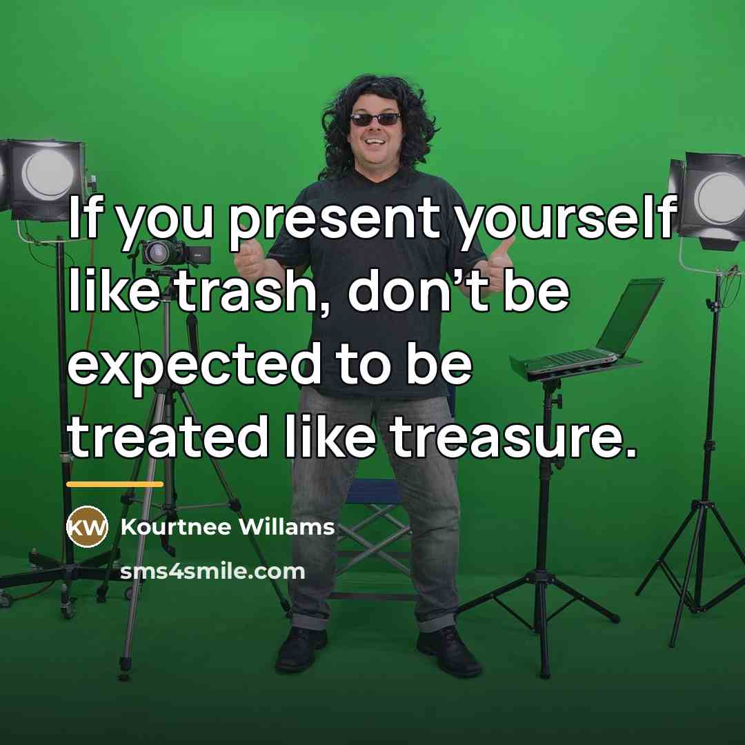 “If you present yourself like trash, don't be expected to…” quote by Kourtnee Willams
